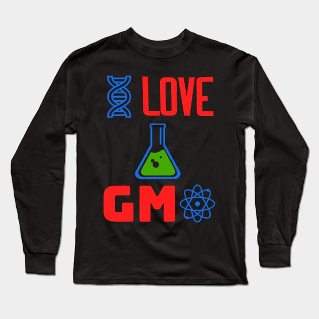 I Love GMOs - I Love GMO Long Sleeve T-Shirt by JJ Art Space